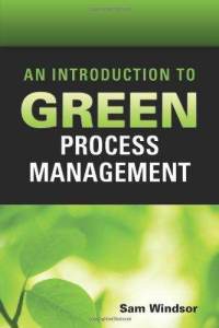 Introduction to Green Process Management Book by Sam Windsor